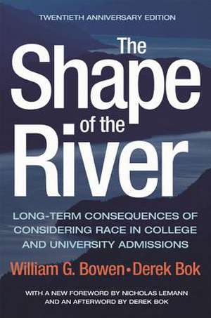 The Shape of the River – Long–Term Consequences of Considering Race in College and University Admissions Twentieth Anniversary Edition de William G. Bowen