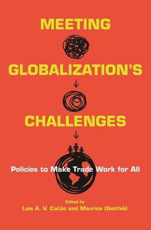 Meeting Globalization`s Challenges – Policies to Make Trade Work for All de Luís Catão