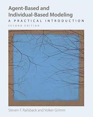 Agent–Based and Individual–Based Modeling – A Practical Introduction, Second Edition de Steven F. Railsback