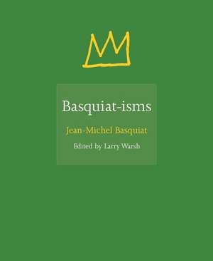 Basquiat–isms de Jean–michel Basquiat