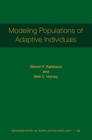 Modeling Populations of Adaptive Individuals de Steven F. Railsback