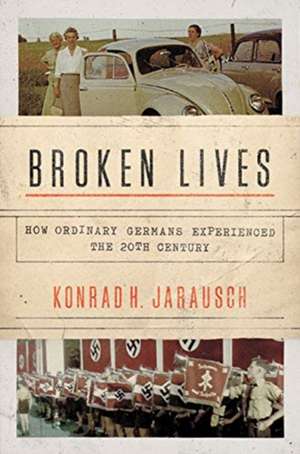 Broken Lives de Konrad H. Jarausch