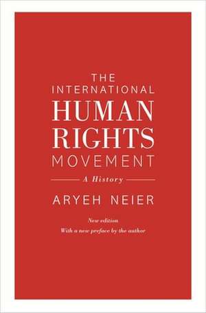 The International Human Rights Movement – A History de Aryeh Neier