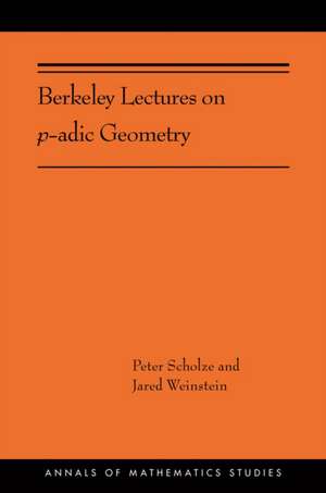 Berkeley Lectures on P-Adic Geometry de Peter Scholze
