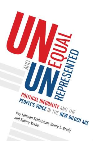 Unequal and Unrepresented – Political Inequality and the People`s Voice in the New Gilded Age de Kay Lehman Schlozman