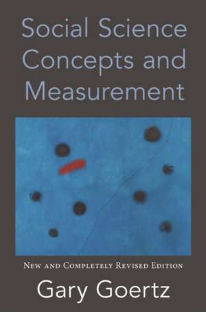 Social Science Concepts and Measurement – New and Completely Revised Edition de Gary Goertz