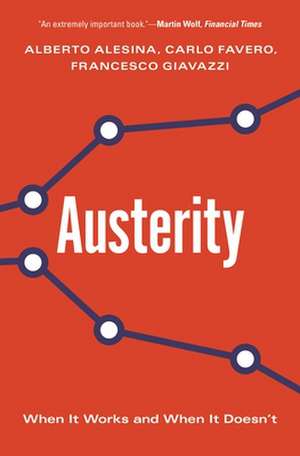 Austerity – When It Works and When It Doesn`t de Alberto Alesina