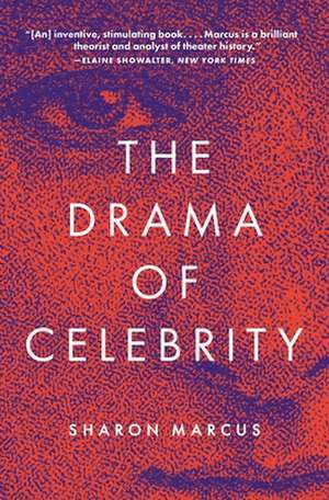 The Drama of Celebrity de Sharon Marcus