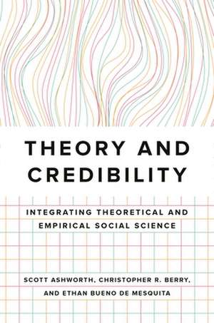 Theory and Credibility de Scott Ashworth