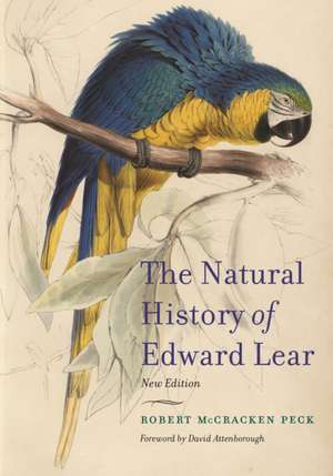 The Natural History of Edward Lear, New Edition de Robert Mccracke Peck