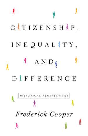 Citizenship, Inequality, and Difference de Frederick Cooper