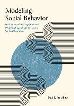 Modeling Social Behavior – Mathematical and Agent–Based Models of Social Dynamics and Cultural Evolution de Paul E. Smaldino