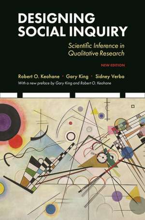 Designing Social Inquiry – Scientific Inference in Qualitative Research, New Edition de Gary King