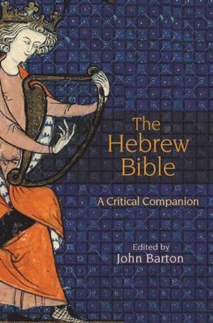 The Hebrew Bible – A Critical Companion de John Barton