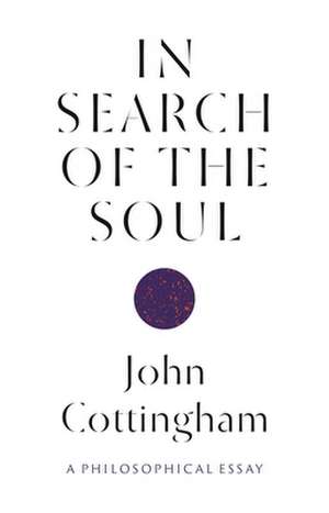 In Search of the Soul – A Philosophical Essay de John Cottingham