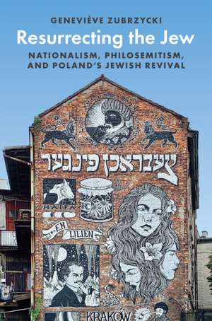 Resurrecting the Jew de Geneviève Zubrzycki