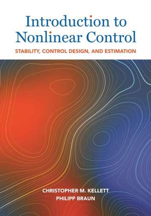 Introduction to Nonlinear Control – Stability, Control Design, and Estimation de Christopher M. Kellett