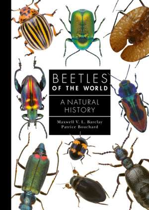 Beetles of the World – A Natural History de Maxwell V. L. Barclay