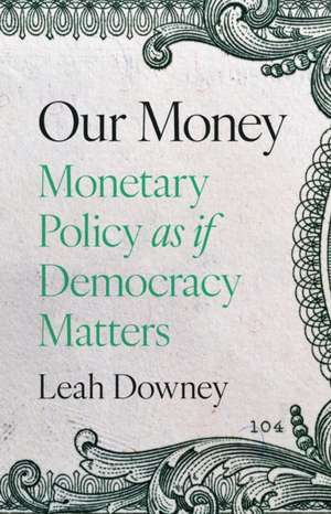 Our Money de Leah Rose Ely Downey