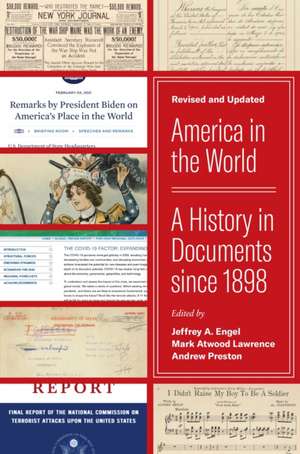 America in the World – A History in Documents since 1898, Revised and Updated de Jeffrey A. Engel