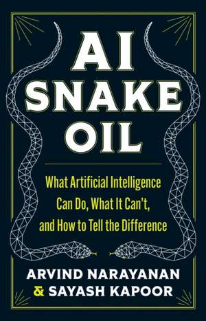 AI Snake Oil de Arvind Narayanan