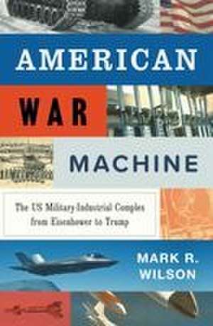 American War Machine de Mark R. Wilson
