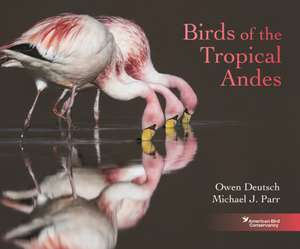 Birds of the Tropical Andes de Michael J. Parr