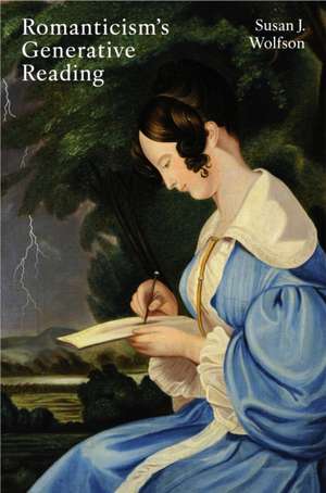 Romanticism's Generative Reading de Susan J. Wolfson