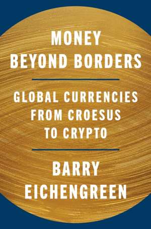 Money Beyond Borders de Barry Eichengreen