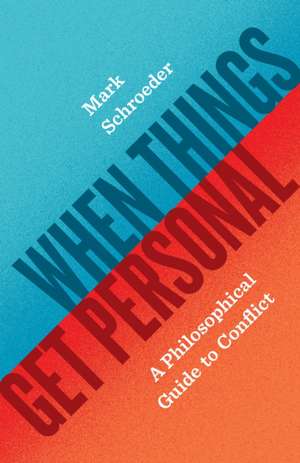 When Things Get Personal de Mark Schroeder