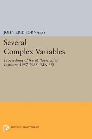 Several Complex Variables (MN–38), Volume 38 – Proceedings of the Mittag–Leffler Institute, 1987–1988. (MN–38) de John Erik Fornaess