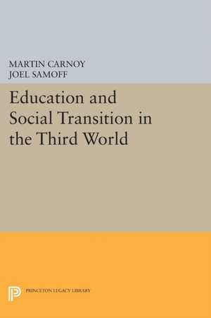 Education and Social Transition in the Third World de Martin Carnoy