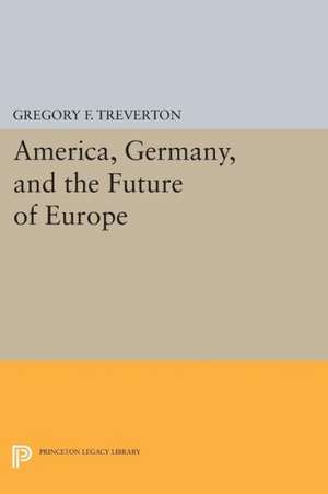 America, Germany, and the Future of Europe de Gregory F. Treverton