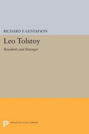 Leo Tolstoy: Resident and Stranger de Richard F. Gustafson