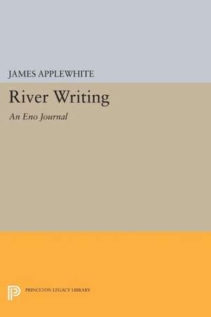 River Writing – An Eno Journal de J Applewhite