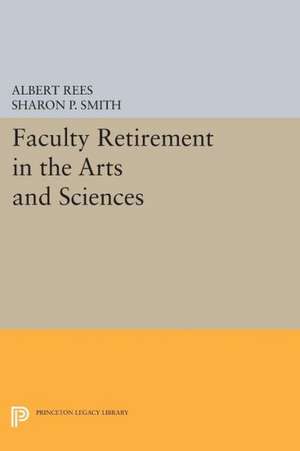 Faculty Retirement in the Arts and Sciences de Albert Rees