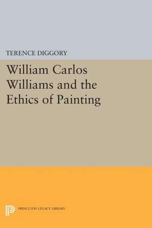 William Carlos Williams and the Ethics of Painting de T Diggory