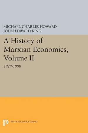 A History of Marxian Economics, Volume II – 1929–1990 de Michael Charles Howard