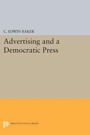 Advertising and a Democratic Press de C. Edwin Baker