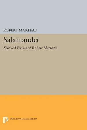 Salamander – Selected Poems of Robert Marteau de Robert Marteau