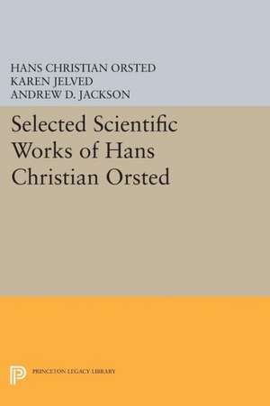 Selected Scientific Works of Hans Christian Ørsted de Hans Christian Ørsted