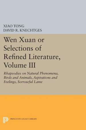 Wen xuan or Selections of Refined Literature v.III – Rhapsodies on Natural Phenomena, Birds and Animals, Aspirations and Feelings de Xiao Tong