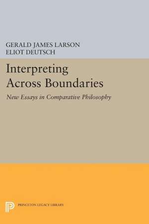 Interpreting across Boundaries – New Essays in Comparative Philosophy de Gerald James Larson