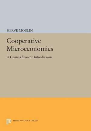 Cooperative Microeconomics – A Game–Theoretic Introduction de Herve Moulin