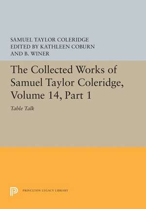 The Collected Works of Samuel Taylor Coleridge, – Table Talk, Part I de Samuel Taylor Coleridge