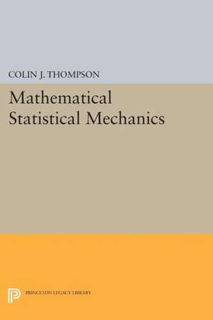 Mathematical Statistical Mechanics de Colin J. Thompson