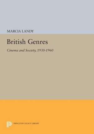 British Genres – Cinema and Society, 1930–1960 de Marcia Landy