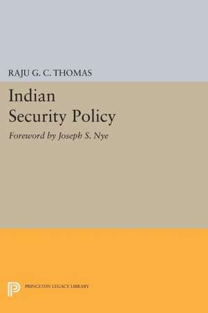 Indian Security Policy – Foreword by Joseph S. Nye de Raju G.c. Thomas