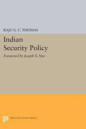 Indian Security Policy de Raju G. C. Thomas