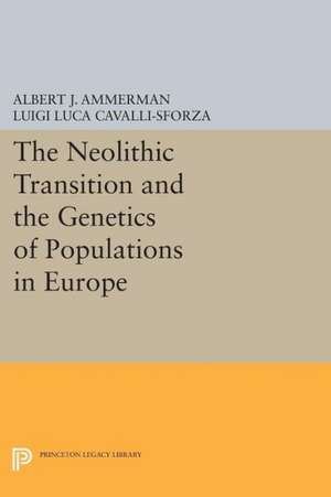 The Neolithic Transition and the Genetics of Populations in Europe de Albert J. Ammerman